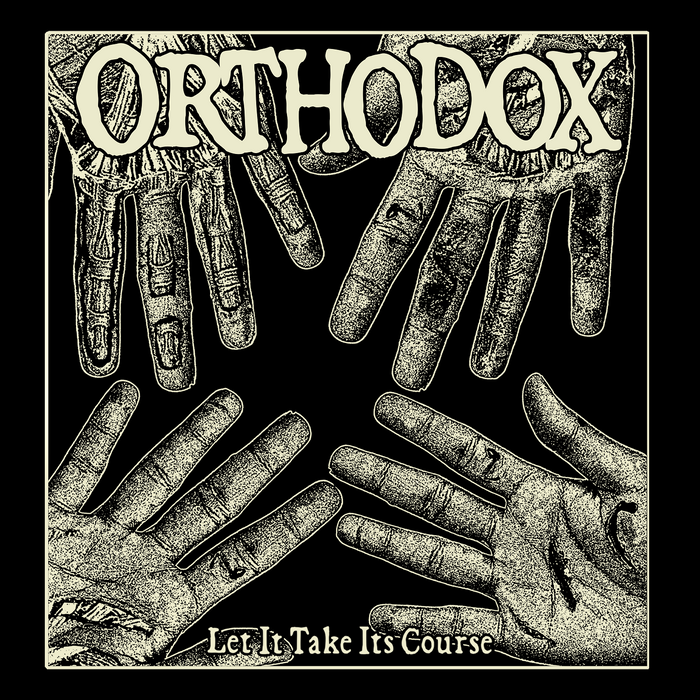 Four illustrated hands are spread open on a black background, with Orthodox in large, distressed letters at the top and Let It Take Its Course in smaller text at the bottom.