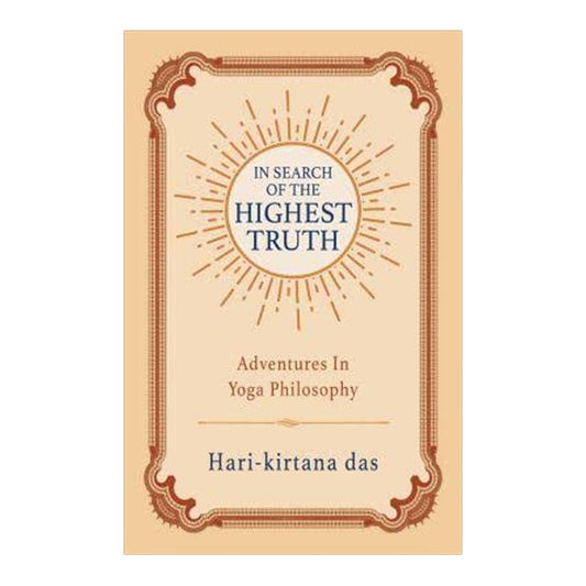 Book cover of In Search of the Highest Truth: Adventures in Yoga Philosophy by Hari-kirtana das, published by Mantralogy, with a decorative border and a central sunburst design around the title.